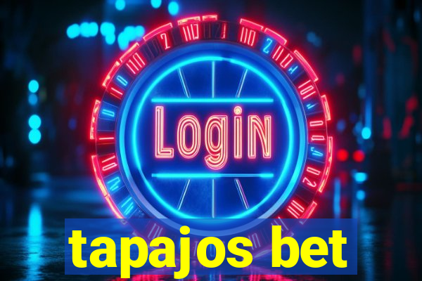 tapajos bet